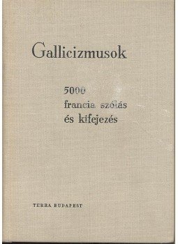 Végh Béla, Rubin Péter - Gallicizmusok Végh Béla, Rubin Péter - Gallicizmusok, null 1969 antikvár könyv
