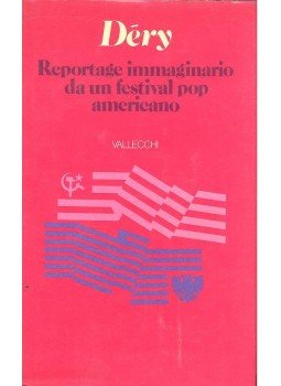 Déry Tibor - Reportage immaginario da un festival pop americano Déry Tibor - Reportage immaginario da un festival pop americano, null 1973 antikvár könyv