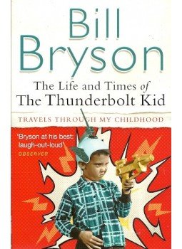 Bill Bryson - The Life and Times of The Thunderbolt Kid - Travels Through My Childhood, null 2011 antikvár könyv
