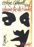 Caldwell, Erskine - ... und schwarz für die Nacht