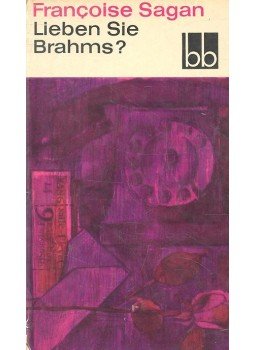 Francoise Sagan - Lieben Sie Brahms? Francoise Sagan - Lieben Sie Brahms?, Berlin-Weimar 1966 antikvár könyv