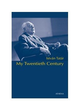 Tatár István - My Twentieth Century - the life and thoughts of a Hungarian Jewish intellectual, null 2008 antikvár könyv