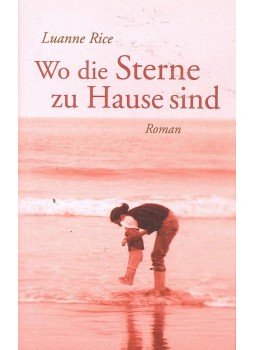 Rice, Luanne - Wo die Sterne zu Hause sind Rice, Luanne - Wo die Sterne zu Hause sind, null 2001 antikvár könyv
