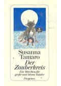 Tamaro, Susanna - Der Zauberkreis - Ein Märchen für große und kleine Kinder