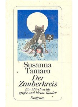 Tamaro, Susanna - Der Zauberkreis - Ein Märchen für große und kleine Kinder, null 1996 antikvár könyv