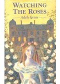 GERAS, ADÉLE - Watching the Roses