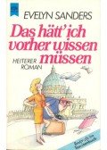 SANDERS, EVELYN - Das hätt' ich vorher wissen müssen