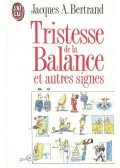 BERTRAND, JACQUES A. - Tristesse de la balance et autres signes