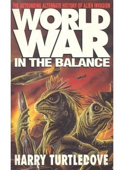 TURTLEDOVE, HARRY - World War - In the Balance TURTLEDOVE, HARRY - World War - In the Balance, null 1994 antikvár könyv