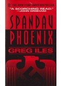 Greg Iles - Spandau Phoenix