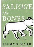 WARD, JESMYN - Salvage the Bones