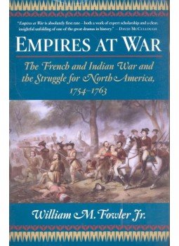FOWLER, WILLIAM M. - Empires at War - The French and Indian War and the Struggle for North America, 1754-1763, null 2005 antikvár könyv