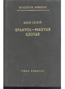 Gáldi László - Spanyol - Magyar szótár Gáldi László - Spanyol - Magyar szótár, null 1973 antikvár könyv