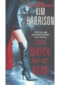 Kim Harrison - Every Which Way But Dead