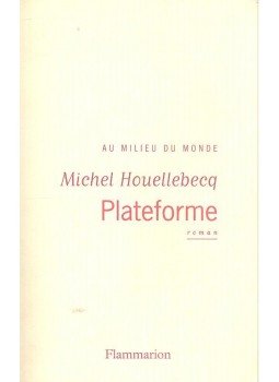 Michel Houellebecq - Plateforme Michel Houellebecq - Plateforme, null 2001 antikvár könyv