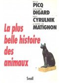 Pascal Picq,Jean-Pierre Digard,Boris Cyrulnik,Karine Lou Matignon - La plus belle histoire des animaux