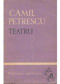 Petrescu, Camil - Teatru