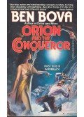 Bova, Ben - Orion and the Conqueror