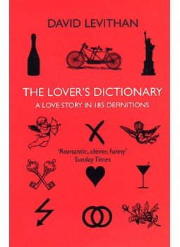 David Levithan - Lover's Dictionary - A Love Story in 185 Definitions David Levithan - Lover's Dictionary - A Love Story in 185 Definitions, null 2012 antikvár könyv