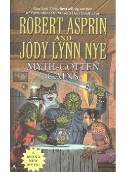 ASPRIN, ROBERT, NYE, JODY LYNN - Myth-Gotten Gains ASPRIN, ROBERT, NYE, JODY LYNN - Myth-Gotten Gains, New York 2008 antikvár könyv