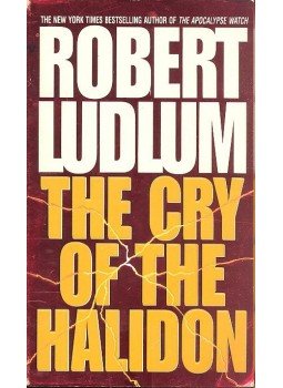Robert Ludlum - The Cry of The Halidon Robert Ludlum - The Cry of The Halidon, 1996 antikvár könyv