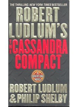 LUDLUM, ROBERT - SHELBY, PHILIP - Robert Ludlum's The Cassandra compact LUDLUM, ROBERT - SHELBY, PHILIP - Robert Ludlum's The Cassandra compact, null 2002 antikvár könyv