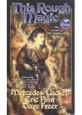LACKEY, MERCEDES - FLINT, ERIC - FREER, DAVE - This Rough Magic