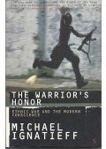 Michael Ignatieff - The Warrior's Honor - Ethnic War and the Modern Conscience