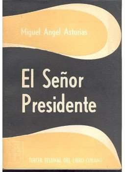 Asturias, Miguel Ángel - El Senor Presidente Asturias, Miguel Ángel - El Senor Presidente, null 0 antikvár könyv