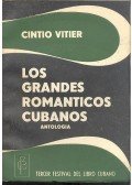 Vitier, Cintio - Los grandes romanticos Cubanos - Antologia