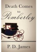 JAMES, P.D. - Death Comes to Pemberley