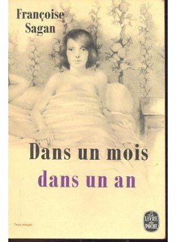 Francoise Sagan - Dans un mois dans un an Francoise Sagan - Dans un mois dans un an, null 1954 antikvár könyv