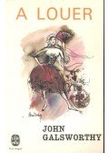 John Galsworthy - A Louer