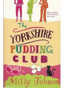 Milly Johnson - The Yorkshire Pudding Club Milly Johnson - The Yorkshire Pudding Club, null 2008 antikvár könyv