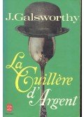 John Galsworthy - La Cuillère d'argent