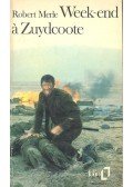 Robert Merle - Week-end à Zuydcoote