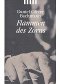 BACHMANN, DANIEL OLIVER - Flammen des Zorns