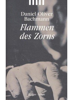 BACHMANN, DANIEL OLIVER - Flammen des Zorns BACHMANN, DANIEL OLIVER - Flammen des Zorns, null 2001 antikvár könyv