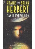 HERBERT, FRANK,HERBERT, BRIAN - Man of Two Worlds