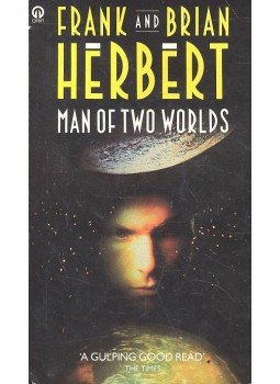 HERBERT, FRANK, HERBERT, BRIAN - Man of Two Worlds HERBERT, FRANK, HERBERT, BRIAN - Man of Two Worlds, null 1990 antikvár könyv