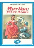 DELAHAYE, GLBERT - MARLIER, MARCEL - Martine fait du théâtre