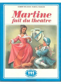 DELAHAYE, GLBERT - MARLIER, MARCEL - Martine fait du théâtre DELAHAYE, GLBERT - MARLIER, MARCEL - Martine fait du théâtre, null 1970 antikvár könyv