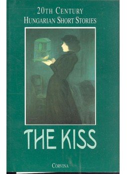 András T. László - The Kiss - 20th Century Hungary Short Stories, null 1998 antikvár könyv