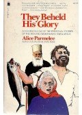 PARMALEE, ALICE - They Beheld His Glory - Stories of the Men and Women Who Knew Jesus