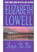 Elizabeth Lowell - Forget Me Not