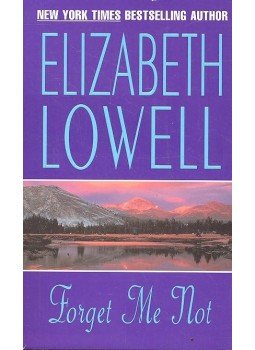 Elizabeth Lowell - Forget Me Not Elizabeth Lowell - Forget Me Not, null 1994 antikvár könyv