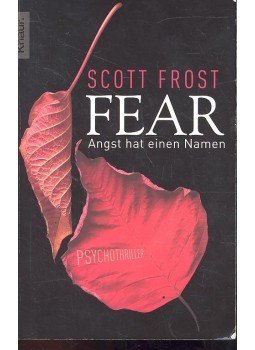 Frost, Scott - Fear- Angst hat einen Namen Frost, Scott - Fear- Angst hat einen Namen, null 2009 antikvár könyv