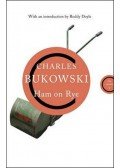 Charles Bukowski - Ham on Rye