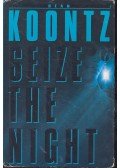 Dean R. Koontz - Seize the Night
