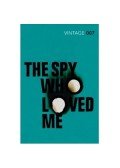 Ian Fleming - The Spy Who Loved Me